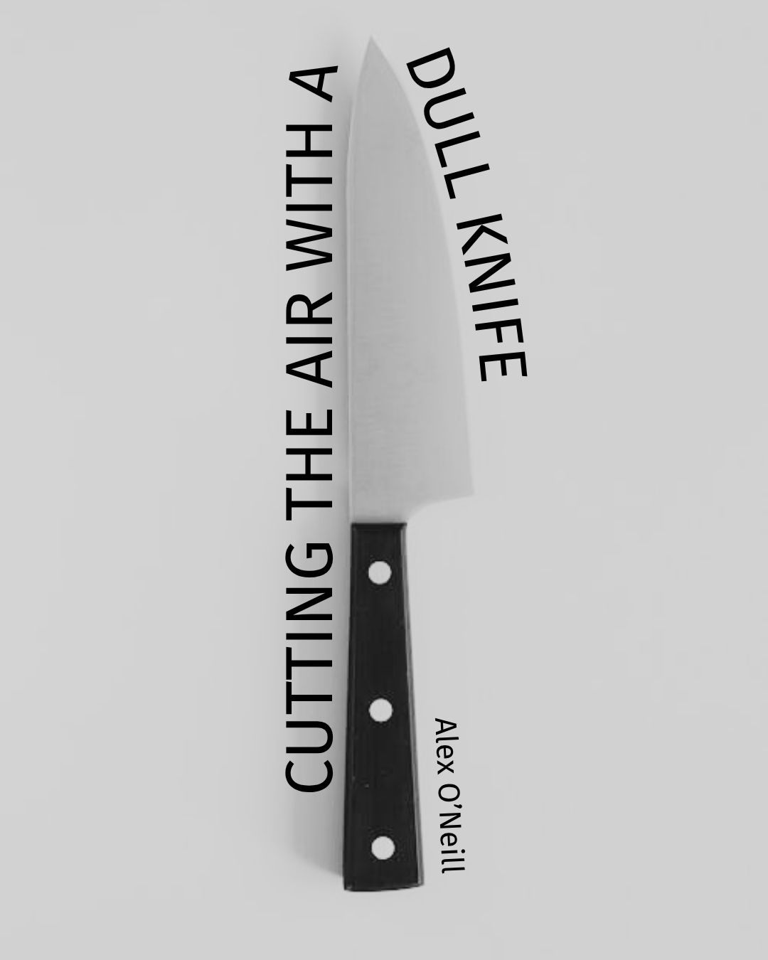 cutting the air with a dull knife